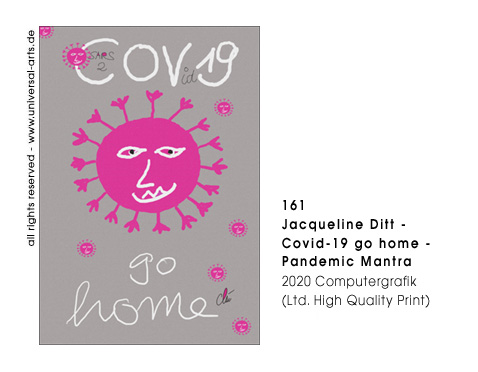 Jacqueline Ditt - Covid-19 go home - Pandemic Mantra (Covid 19 geh heim - Pandemie Mantra)