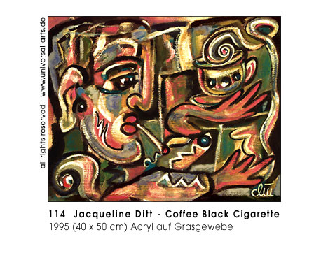 Jacqueline Ditt - Coffe Black Cigarette (Schwarzer Kaffee Zigarette)