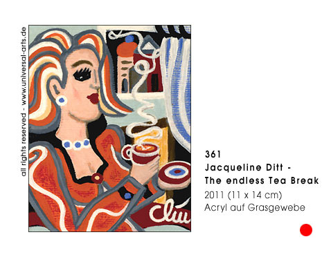 Jacqueline Ditt - The endless Tea Break  (Die endlose Teepause)